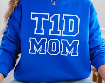 T1D Mom Sweatshirt, Type 1 Diabetes Awareness