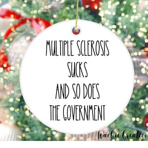 Multiple Sclerosis Christmas Ornament, Gift for Multiple Sclerosis Fighter, MS Warrior, Multiple Sclerosis Flare Day, Funny MS Stuff