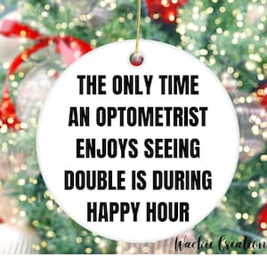 Optometry Christmas Ornament, Gift for Optometrist, Gag, Optician, Eye Doctor, Optometrist Graduation Gift, Eye Doctor Ornament Gift, Eye Dr
