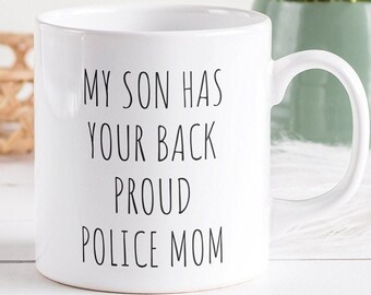 Police Mom Mug, Gift for Proud Mother, Stepmom, Bonus Mom, Momma, Support Law Enforcement, Police Strength, Proud Police Quotes