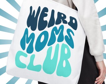 Weird Moms Club Tote Bag, Weird Mom Mother's Day Gifts for Weird Mamas, Anti Social Mom, Anxious Mom. Weird Moms Build Character