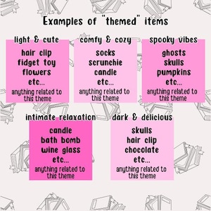 May include: An image with examples of themed items, including "light & cute" with hair clips and flowers, "comfy & cozy" with socks and candles, and "spooky vibes" with ghosts and skulls. Other themes include "intimate relaxation" and "dark & delicious."