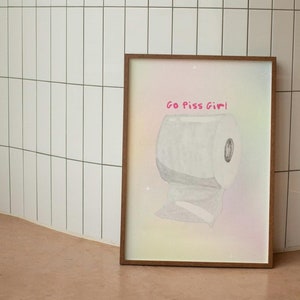 Go Piss Girl, Cute Bathroom Wall Print, Dorm Decor, Apartment Print, Girly Pink Bathroom Decor, Printable Art Bathroom,Funny Bathroom Poster
