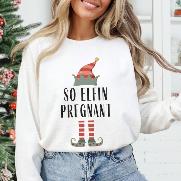 So Elfin Pregnant Pregnancy Announcement Sweatshirt Christmas Pregnancy Shirt Maternity Sweater Christmas Pregnancy Holiday Pregnancy Reveal