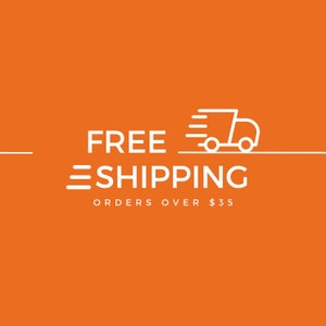 May include: An orange background with white text and a white graphic of a delivery truck. The text reads "FREE SHIPPING" and "ORDERS OVER $35".