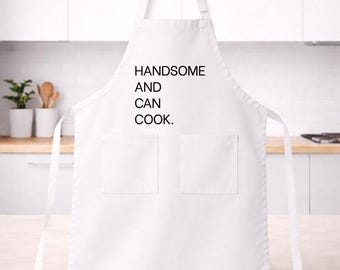 Handsome And Can Cook Apron, Funny Dad Chef Apron