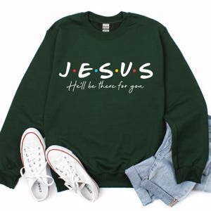 Christian T-shirts, Jesus He'll be there for you, Jesus Shirt, Christian T-Shirt, He’ll Be There For You Shirt