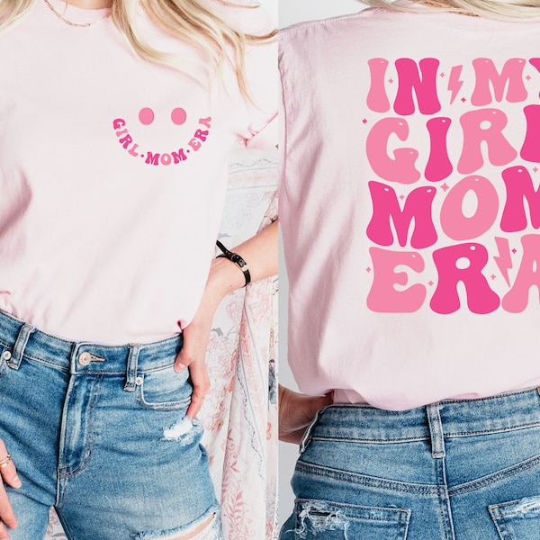 In My Girl Mom Era Shirt, Girl Mama Comfort Colors Tshirt, Girl Mom Club, New Mom Gift, Mothers Day Gift, Gender Reveal, Girl Mama Shirts