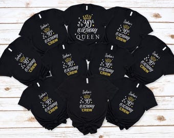 Personalized 30th Birthday Queen T-shirt, Custom Birthday Queen And Crew Tee Shirt, Matching 30th Birthday Party Tee, 30th Birthday Gift