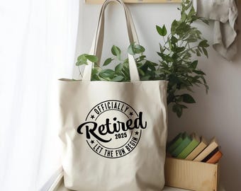 Let The Fun Begin Retired Tote Bag, Custom Retired Est 2025, 2025 Canvas Tote Bag, Retired Grandma Gift, Retirement Gift for Mother's Day