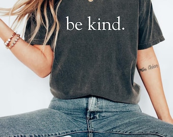 Comfort Colors Be Kind Shirt, Teacher Kindness TShirt, Anti-Racism Tee, Be Kind Minimalist T-Shirt,  Elementary School Teacher Shirt