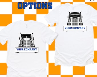 May include: Two white short-sleeve t-shirts featuring a black graphic of a semi-truck front and a blue banner with the text YOUR COMPANY. The shirts are displayed against a checkered orange and white background with the text FRONT OR BACK OPTIONS.