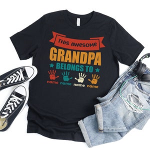 This Awesome Grandpa Belongs To Shirt, Custom Name Shirt For Dad, Personalized Father&#39;s Day Shirt, Funny Shirt For Daddy