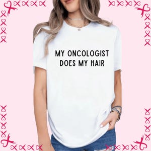 Comfort Colors® My Oncologist Does My Hair Shirt, Women&#39;s Cancer Awareness T-Shirt, Chemo Shirt, Cancer Survivor Shirt, Funny Cancer Shirt