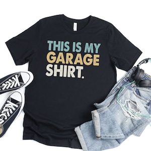 a t - shirt that says, this is my garage shirt