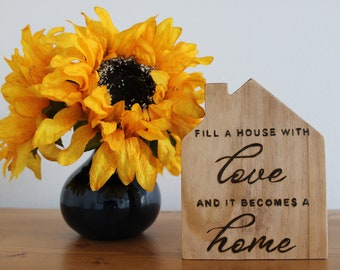 Fill a House with Love House sign; Home Decoration; Everyday Home Decor; House Shelf Sitter