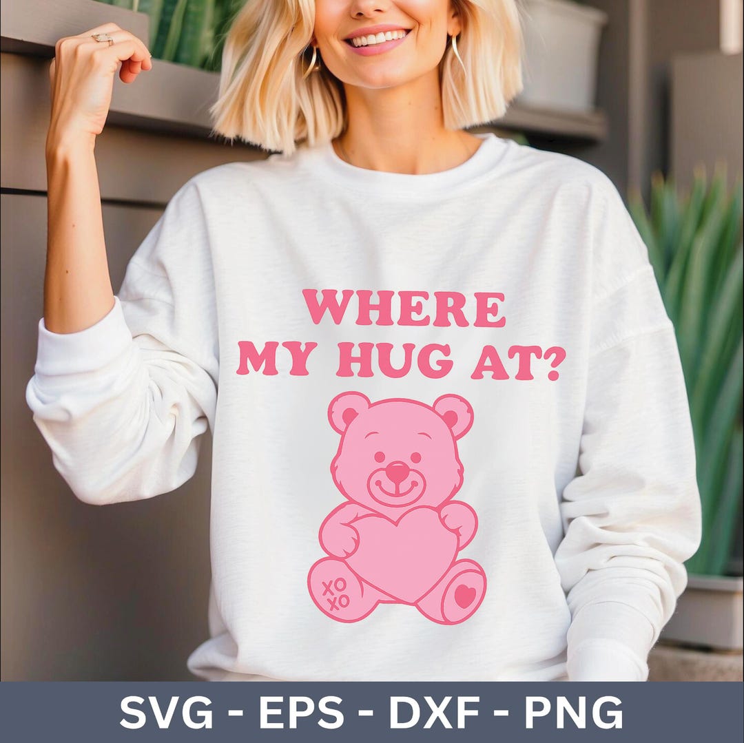 Where My Hug at Svg, Cute Teddy Bear Png Svg, Where My Hug at Valentine ...