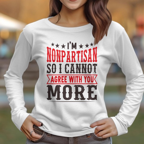 Nonpartisan T-Shirt, Bold Statement Tee, Political Neutrality Shirt, Graphic Unisex Tee, Patriotic Casual Wear