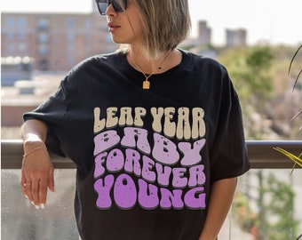 Leap Year Birthday T-shirt, Leap Day Birth Shirt, Leap Year 2024 Tshirt Design, Best Birthday Ever Gift Tee, Born In February Shirt For Her