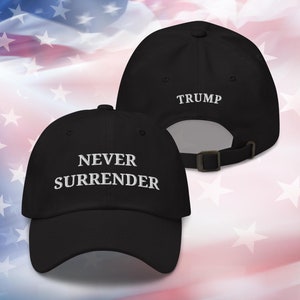 Never Surrender Hat Trump Classic Baseball Cap Trump 2024 Hat Pro Trump Gift for Men Hat Trump Women Hat Presidential Debate