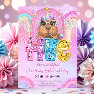 May include: A pink and purple birthday invitation with a capybara wearing glasses and a party hat. The word "FIVE" is in large, sequined letters. The invitation reads "Join us to celebrate Charlotte's 5th Birthday" with date, time, and location details.