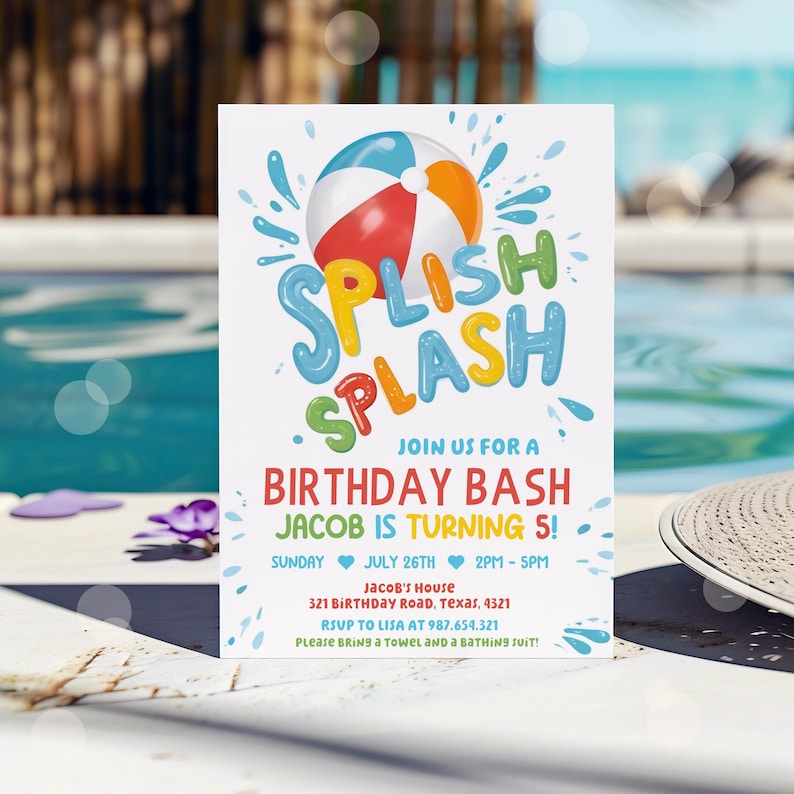 May include: A colorful birthday party invitation with a beach ball and the words "Splish Splash" in a fun font. The invitation says "Join us for a Birthday Bash Jacob is turning 5!" with details about the party, including the date, time, and location.