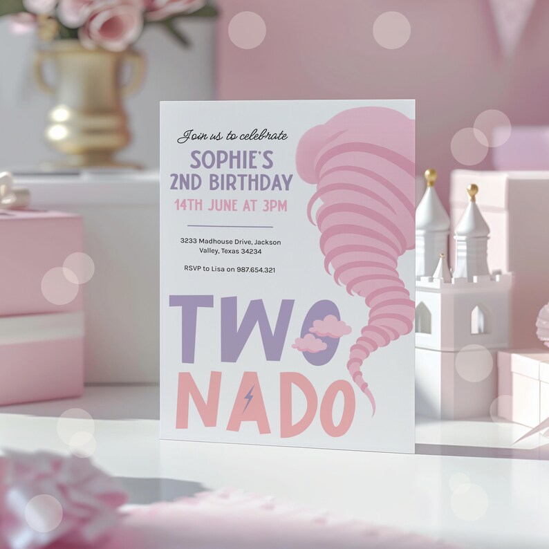 May include: A pink and purple birthday party invitation with a cartoon tornado and the text "Join us to celebrate Sophie's 2nd Birthday 14th June at 3PM 3233 Madhouse Drive, Jackson Valley, Texas 34234 RSVP to Lisa on 987.654.321 TWO NADO"
