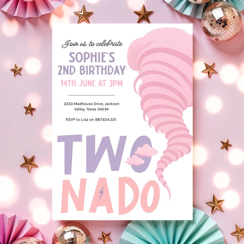 May include: A pink and white birthday invitation with a cartoon tornado and the text "Join us to celebrate Sophie's 2nd Birthday 14th June at 3PM 3233 Madhouse Drive, Jackson Valley, Texas 34234 RSVP to Lisa on 987.654.321 Two-nado"
