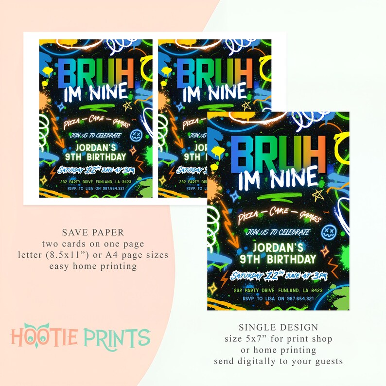May include: Birthday party invitations with a black background and colorful graffiti-style text that reads "BRUH IM NINE." The invitations include details for Jordan's 9th birthday party, with pizza, cake, and games. The design is available in two sizes.