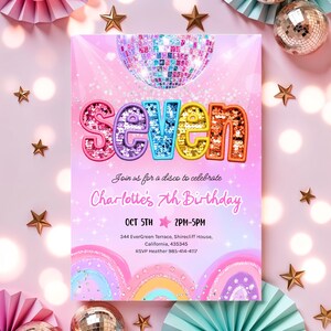 May include: A pink and purple invitation with the word "Seven" in colorful, glittery letters. The invitation is for a 7th birthday disco party, with details including the date, time, and location.