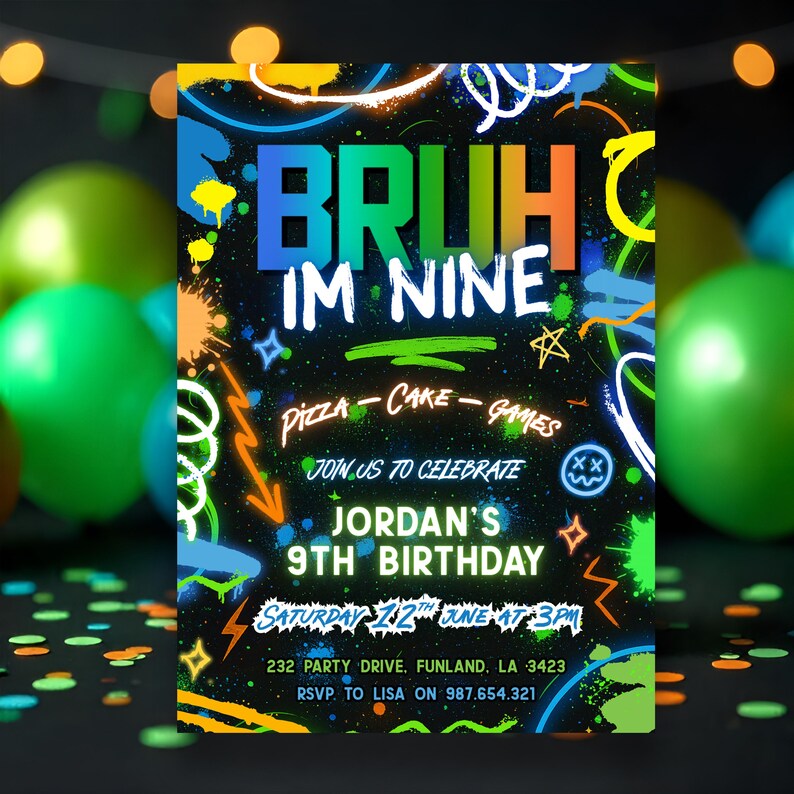 May include: A vibrant birthday invitation with the words "BRUH IM NINE" in colorful graffiti-style lettering. The invitation includes details for Jordan's 9th birthday, with pizza, cake, and games. The design features neon accents and a black background.