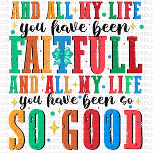 And all my life you have been faithful, Coquette All my life you have been faithful bright color PNG, Goodness of God png, Coquette Bow png