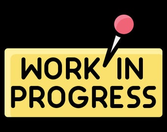 Work in progress