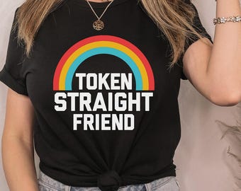 Token Straight Friend Unisex T-Shirt, Pride Shirt, LGBTQ Ally Tee, Gay Ally T-Shirts, Gay Pride Shirt, Funny Pride Shirt, Rainbow Tee