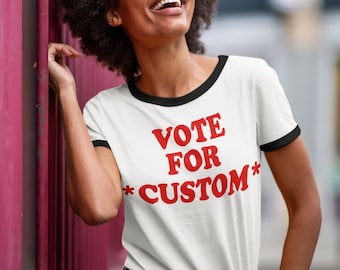 Vote For Custom Name Ringer Graphic Tee, Personalized Funny Election Voting Shirt, Ringer Tee, 2024 Election Shirt, Customizable Shirt