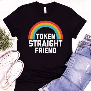 Token Straight Friend Unisex T shirt Pride Shirt LGBTQ Ally Tee Gay Ally T shirts Gay Pride Shirt Funny Pride Shirt Rainbow Tee Etsy
