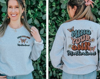 Mind Your Own Motherhood Front and Back Unisex Crewneck Sweatshirt, Cute Mom Sweatshirt, Funny Mom Gift