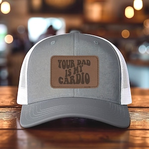 Your Dad Is My Cardio Trucker Hat – Funny Workout Hat with Engraved Faux Leather Patch, Mesh Back Adjustable Cap, Gym Meme Gift