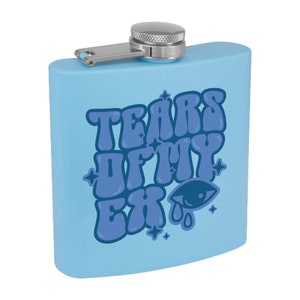 Tears Of My Ex Powder Coated Flask, Cute Girly Flask, Funny Girl Flask