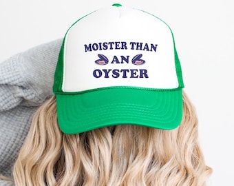 Moister Than An Oyster Trucker Cap, Cute Women&#39;s Trucker Hat, Trendy Hat, Funny Trucker Hat
