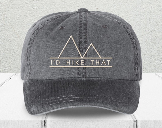 I'd Hike That Embroidered Pigment Dyed Hat