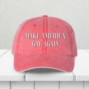 Make America Gay Again Embroidered Pigment Dyed Hat, Cute Gay Lesbian Pride Dad Hat, Queer LGBTQ Baseball Hat, Gift For Bestie