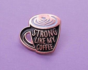 Strong Like My Coffee Enamel Pin | Funny Coffee Lover Gift | Cute Caffeine Lapel Pin for Baristas & Espresso Fans