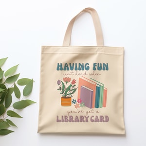 When You&#39;ve Got A Library Card Canvas Tote Bag, Cute Librarian Bag, Book Lover Canvas Bag