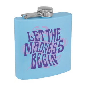 Let The Madness Begin Powder Coated Flask, Cute Girly Flask, Funny Girl Flask