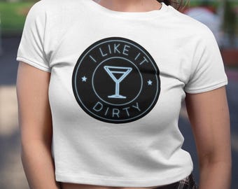 I Like It Dirty Baby Tee, Funny Baby Fit Shirt, Baby Crop Tee, Trendy Baby Tee