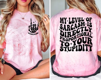 Level Of Sarcasm Front and Back Unisex Graphic Shirt, Funny Graphic Tee, Color Blast Tshirt