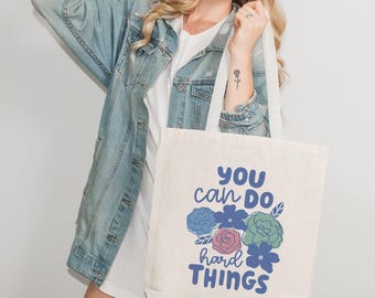 You Can Do Hard Things Canvas Tote Bag, Motivational Get Things Done Tote Bag, Inspirational Gift for Loved Ones, Floral Empowerment Tote
