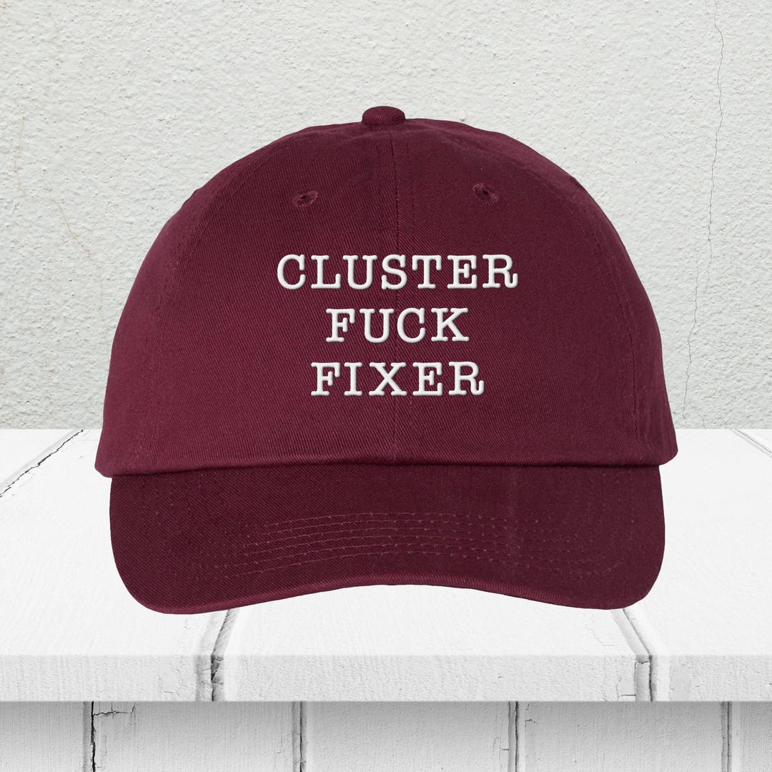 Problem Solver Hat Cluster Fuck Fixer Embroidered Dad Hat | Funny & Bold Statement Hat for ...