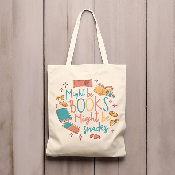 Might Be Books Might Be Snacks Canvas Tote Bag - Cute Adult or Kids Tote Bag, Book Lover Snack Lover Canvas Bag